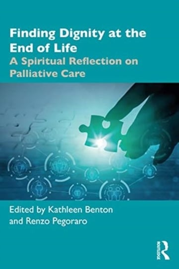 Finding Dignity at the End of Life: A Spiritual Reflection on Palliative Care Opracowanie zbiorowe