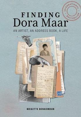 Finding Dora Maar - An Artist, an Address Book, a Life Brigitte Benkemoun