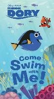Finding Dory: Come Swim with Me! Disney Book Group
