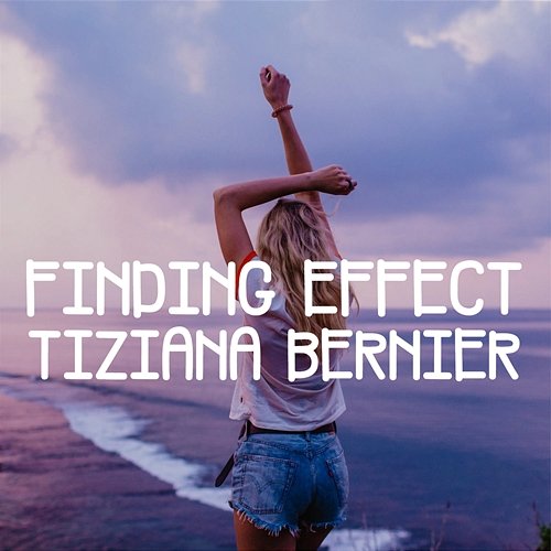 Finding Effect Tiziana Bernier