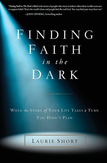 Finding Faith in the Dark Laurie Short
