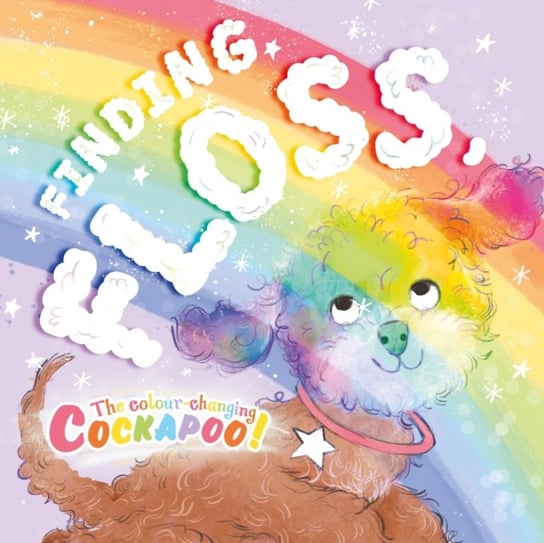 Finding Floss: The colour-changing Cockapoo Owlet Press