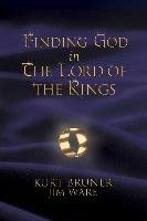 Finding God in the Lord of the Rings Bruner Kurt, Ware Jim