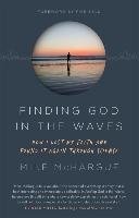 Finding God in the Waves Mchargue Mike
