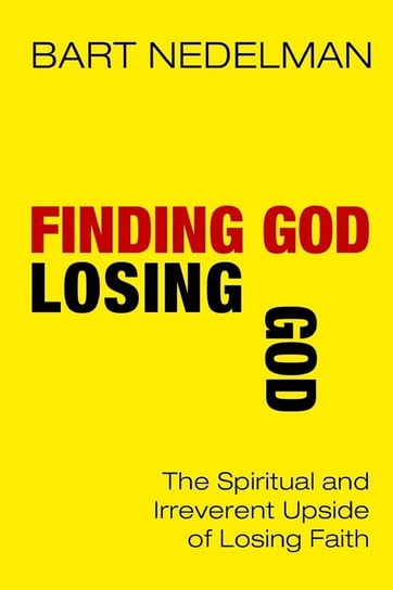 Finding God, Losing God Nedelman Bart