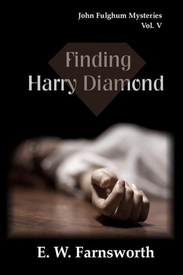 Finding Harry Diamond Farnsworth E. W.