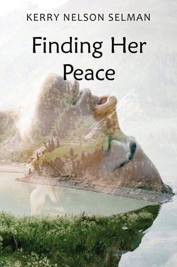 Finding Her Peace Nelson Selman Kerry