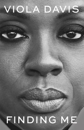 Finding Me: A Memoir Viola Davis
