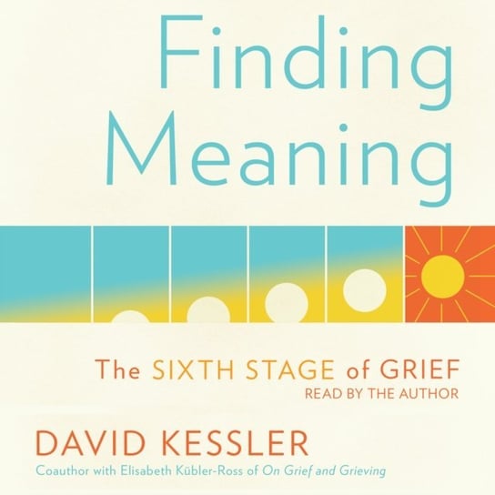 Finding Meaning Kessler David