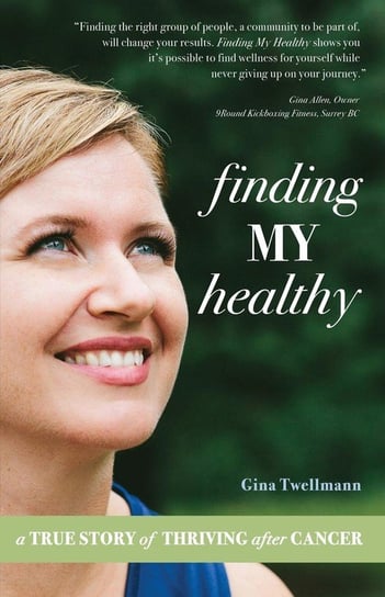Finding My Healthy Twellmann Gina