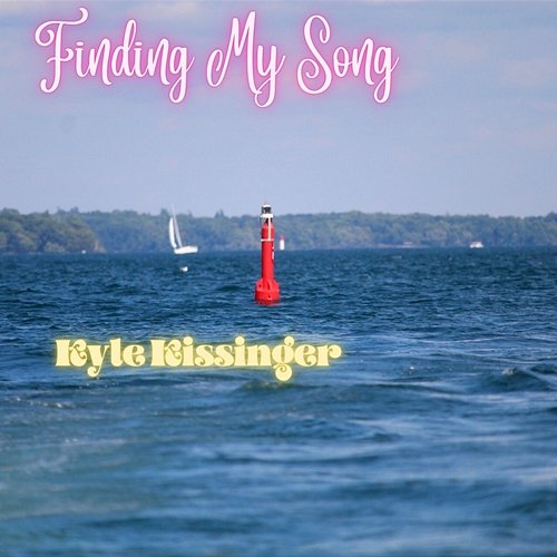 Finding My Song Kyle Kissinger
