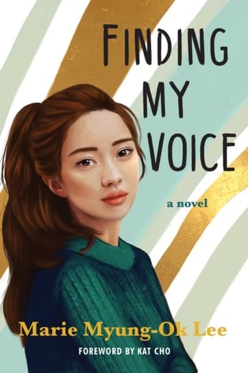 Finding My Voice Marie Myung-Ok Lee