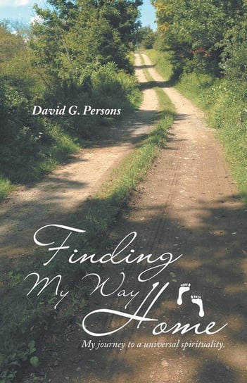 Finding My Way Home Persons David G.