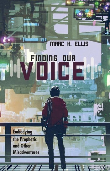 Finding Our Voice Ellis Marc H.