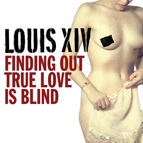 Finding Out True Love Is Blind Louis XIV