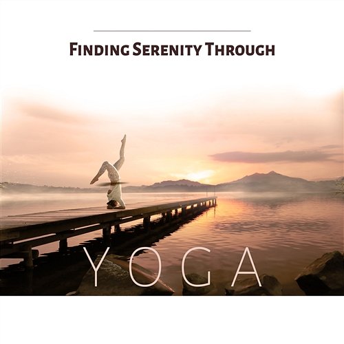 Finding Serenity Through Yoga: Relaxing Ambient Music with Nature Sounds for Training Celestial Yoga Class and Meditation Keep Calm Music Collection