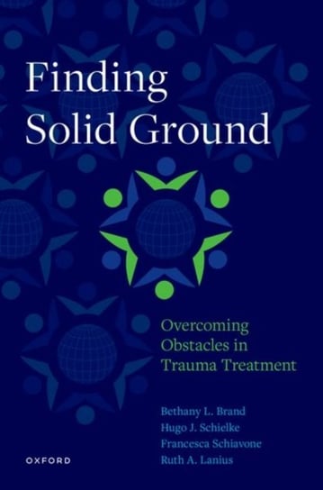 Finding Solid Ground: Overcoming Obstacles in Trauma Treatment Opracowanie zbiorowe