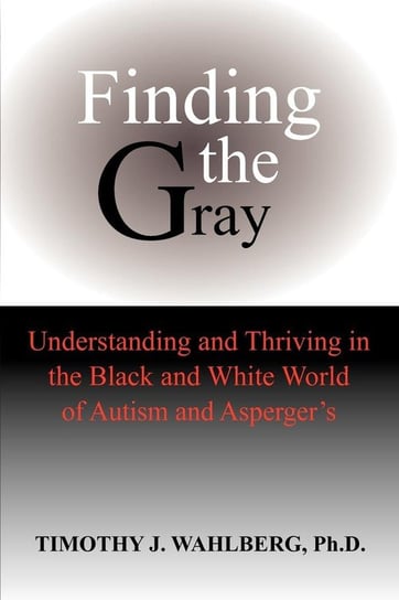Finding the Gray Wahlberg Timothy J.