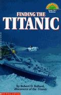 Finding the Titanic Ballard Robert D.