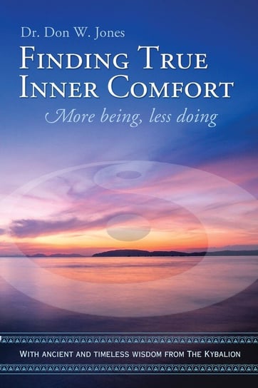 Finding True Inner Comfort Jones Don W.