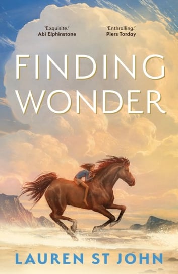 Finding Wonder: An unforgettable adventure from the author of The One Dollar Horse Lauren St. John