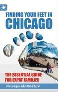 Finding Your Feet in Chicago - The Essential Guide for Expat Families Martin-Place Véronique