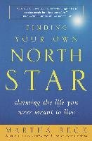Finding Your Own North Star: Claiming the Life You Were Meant to Live Beck Martha
