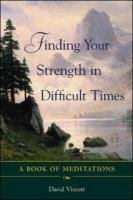 Finding Your Strength in Difficult Times Viscott, Viscott David