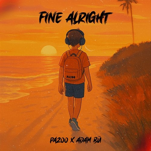 Fine Alright Pazoo, Adam Bü