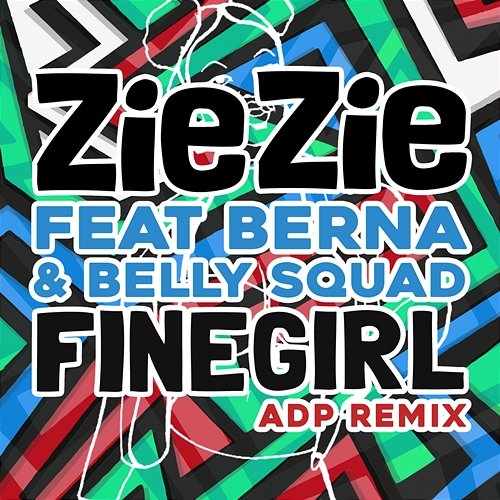 Fine Girl ZieZie feat. Berna & Belly Squad