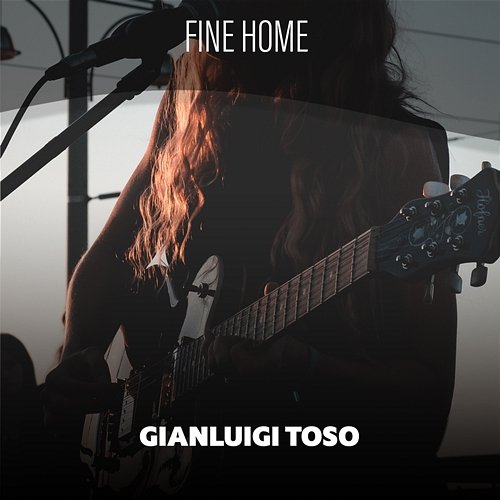 Fine Home Gianluigi Toso