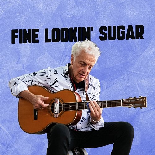 Fine Lookin’ Sugar Doug Macleod