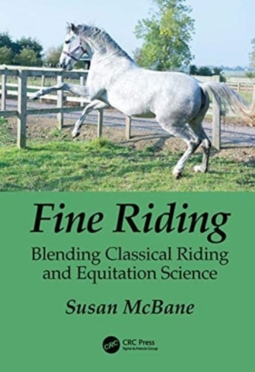 Fine Riding: Blending Classical Riding and Equitation Science Mcbane Susan