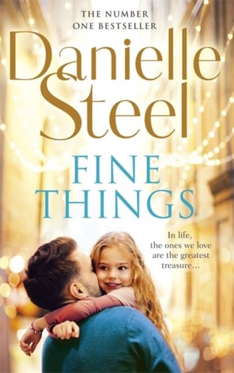 Fine Things. An epic, unputdownable read from the worldwide bestseller Steel Danielle