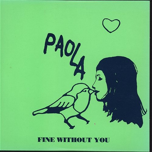 Fine Without You Paola