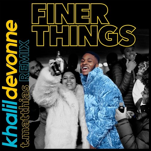 Finer Things Khalil Devonne