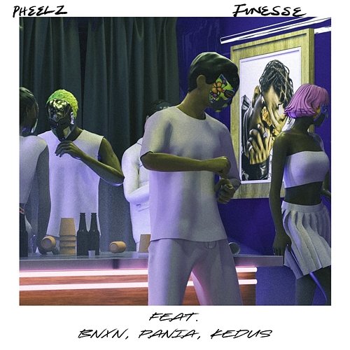 Finesse Pheelz feat. BNXN, PANIA, Kedus