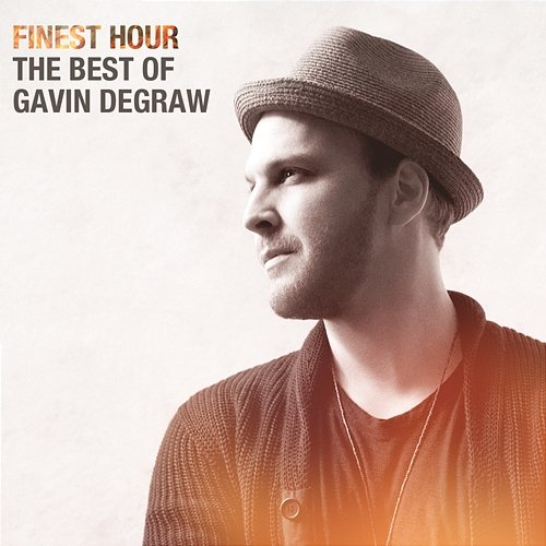 Finest Hour: The Best of Gavin DeGraw Gavin DeGraw