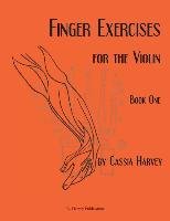 Finger Exercises for the Violin, Book One Harvey Cassia
