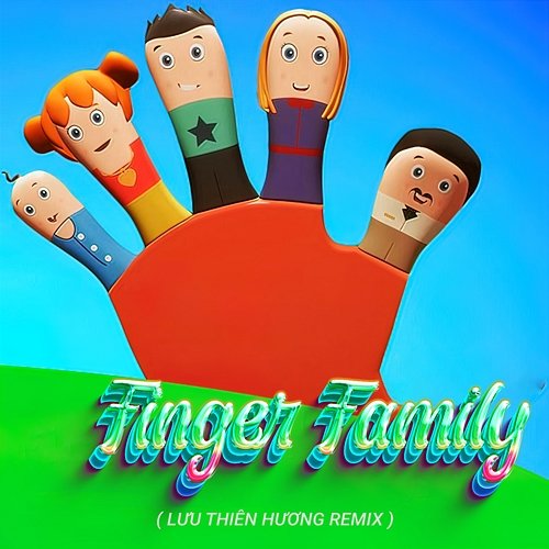 Finger Family Selena & Lưu Thiên Hương
