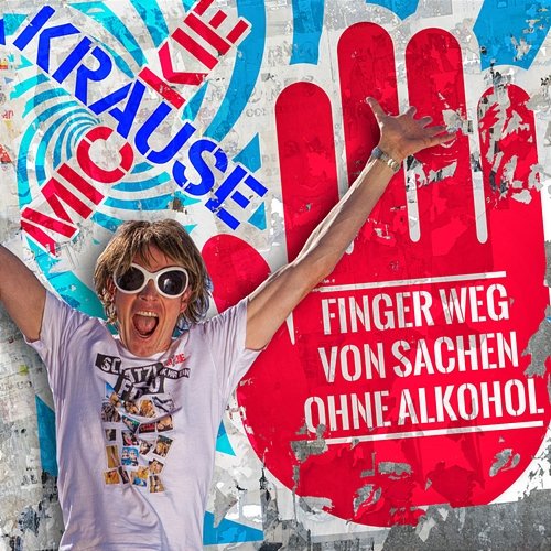 Finger weg von Sachen ohne Alkohol Mickie Krause