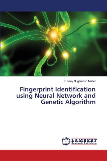 Fingerprint Identification using Neural Network and Genetic Algorithm Mutter Kussay Nugamesh