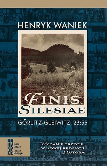 Finis Silesiae. Görlitz - Gleiwitz, 23:55 Waniek Henryk