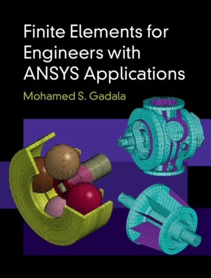 Finite Elements for Engineers with Ansys Applications Opracowanie zbiorowe