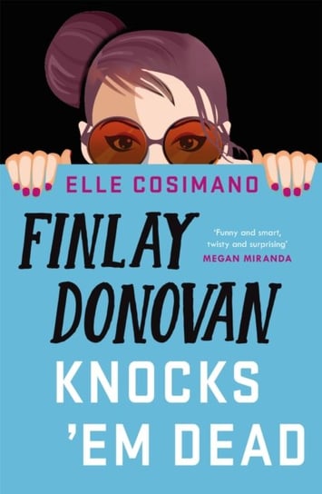 Finlay Donovan Knocks Em Dead: Its murder being a hit-mom... Elle Cosimano