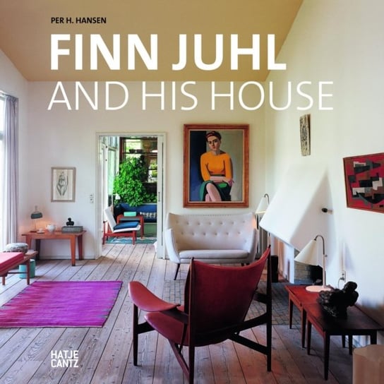 Finn Juhl and His House Hatje Cantz Verlag Gmbh, Hatje Cantz Verlag