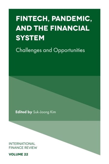 Fintech, Pandemic, and the Financial System: Challenges and Opportunities Opracowanie zbiorowe