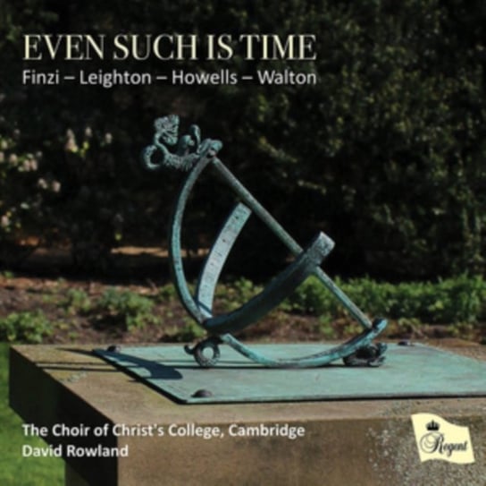 Finzi/Leighton/Howells/Walton: Even Such Is Time Regent
