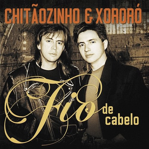 Fio De Cabelo Chitãozinho & Xororó