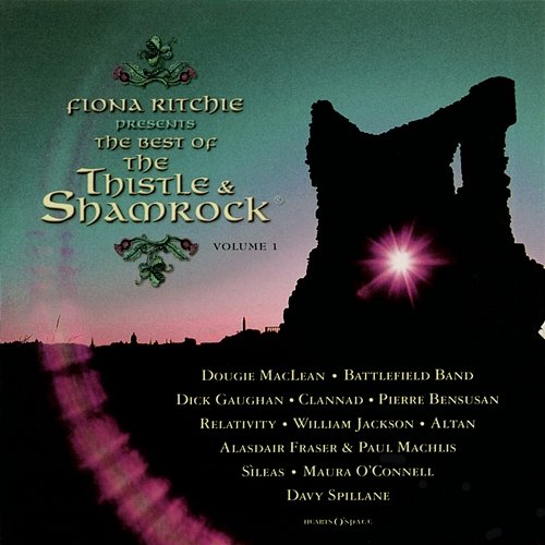 Fiona Ritchie Presents the Best of Thistle & Shamrock Volume 1 Various Artists